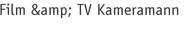 Film &amp; TV Kameramann