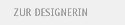 zur Designerin