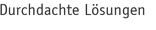Durchdachte Lösungen