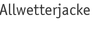 Allwetterjacke